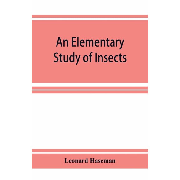 An Elementary Study of Insects, (Paperback)