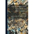 thumbnail image 1 of An Elementary Treatise On Mechanics (Paperback), 1 of 1