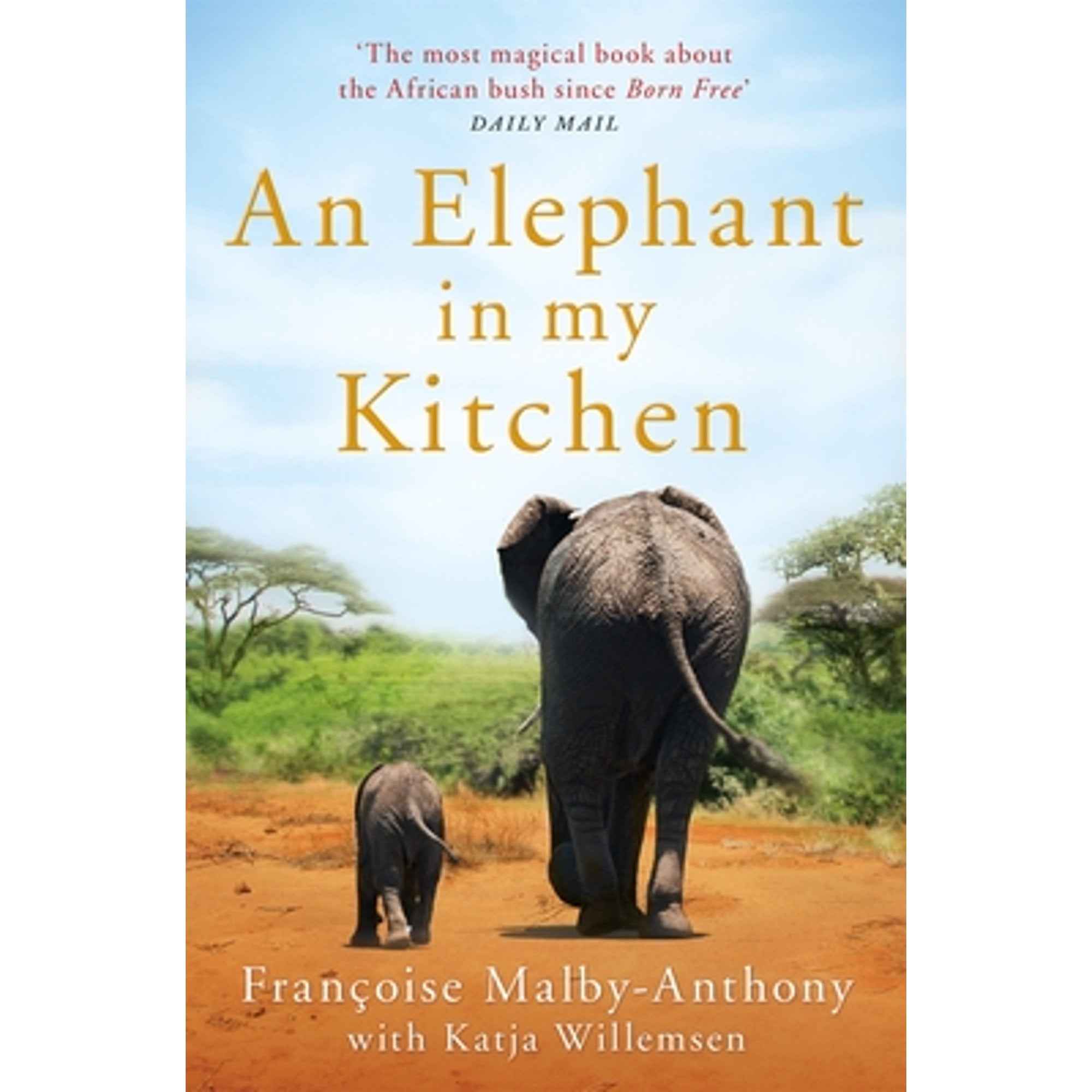 Pre-Owned An Elephant in My Kitchen: What the Herd Taught Me about Love, Courage and Survival, 9781509864928, 150986492X, Paperback, Main Market edition