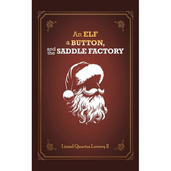 An Elf, a Button, and The Saddle Factory: The story of Saint Nicholas Klausenstein, (Hardcover)