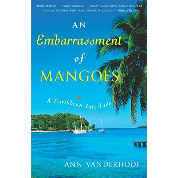 Pre-Owned An Embarrassment of Mangoes: A Caribbean Interlude (Paperback) 0767914279 9780767914277