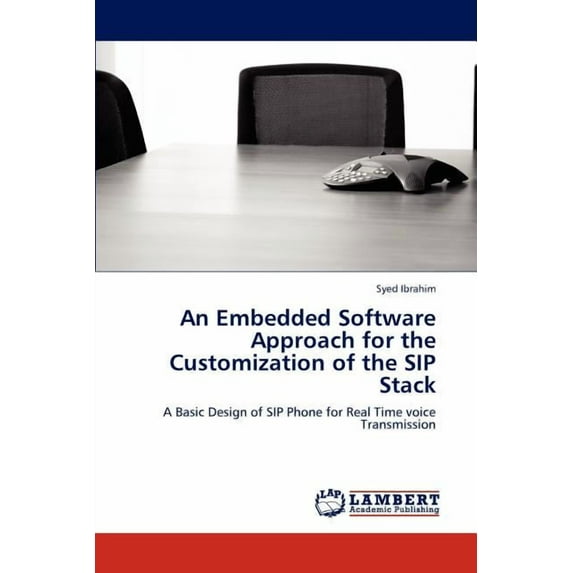 An Embedded Software Approach for the Customization of the Sip Stack (Paperback)