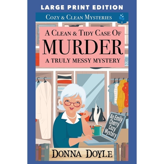 An Emily Cherry Cozy Mystery Large Print Edition: A Clean & Tidy Case of Murder - A Truly Messy Mystery (Paperback)