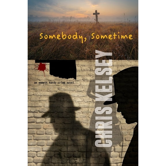 An Emmett Hardy Crime Novel Somebody, Sometime: An Emmett Hardy Crime Novel, Book 6, (Paperback)