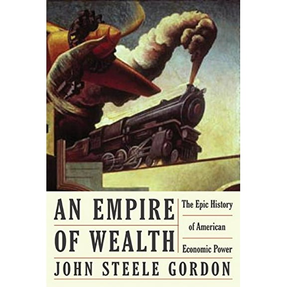 Pre-Owned An Empire of Wealth: The Epic History of American Economic Power Hardcover