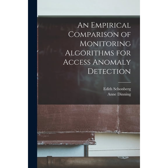 An Empirical Comparison of Monitoring Algorithms for Access Anomaly Detection (Paperback)