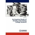 thumbnail image 1 of An Empirical Study of Anxiety Level Among College Students (Paperback), 1 of 1