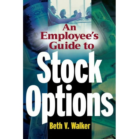 An Employee's Guide to Stock Options, (Paperback)