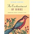 thumbnail image 1 of Pre-Owned An Enchantment of Birds: Memories from a Birder's Life (Hardcover) 1553652355 9781553652359, 1 of 1