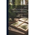 thumbnail image 1 of An Encyclopaedia of Gardening (Hardcover), 1 of 1
