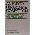 thumbnail image 1 of Pre-Owned An End to Hierarchy, an End to Competition Paperback Frederick C. Thayer, 1 of 1