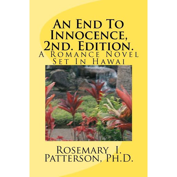 An End to Innocence, 2nd. Edition. : A Romance Novel Set in Hawai