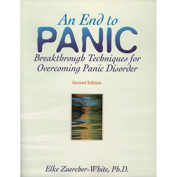 Pre-Owned An End to Panic: Breakthrough Techniques for Overcoming Panic Disorder (Paperback) 1572241136 9781572241138