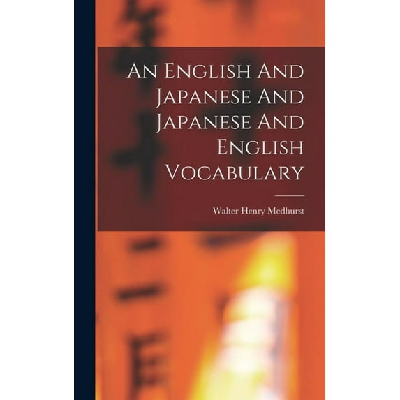An English And Japanese And Japanese And English Vocabulary, (Hardcover)
