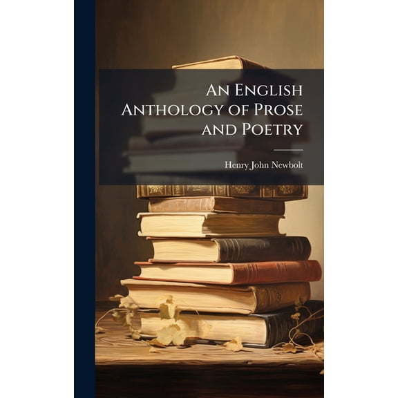 An English Anthology of Prose and Poetry, (Hardcover)