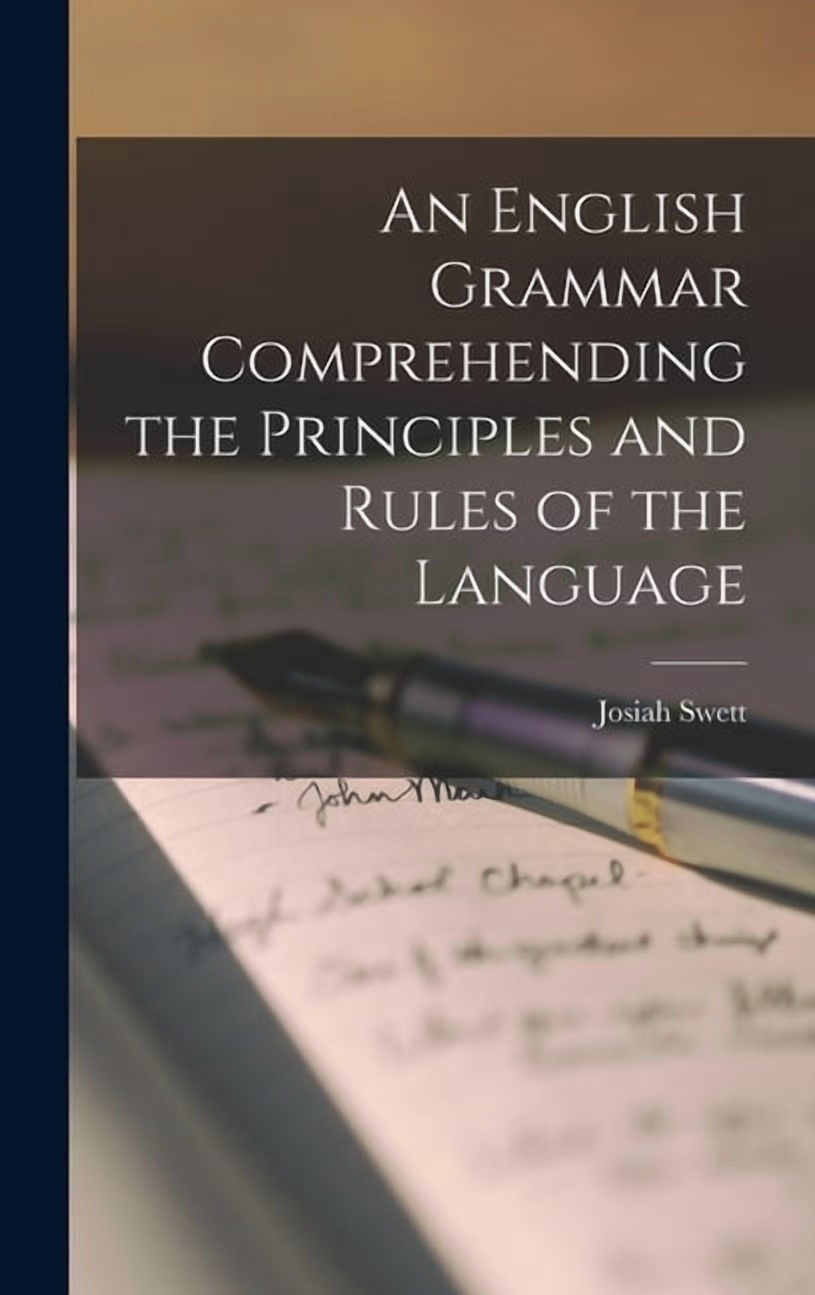 An English Grammar Comprehending the Principles and Rules of the ...