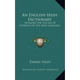 thumbnail image 1 of An English-Irish Dictionary : Intended For The Use Of Students Of The Irish Language (Hardcover), 1 of 1