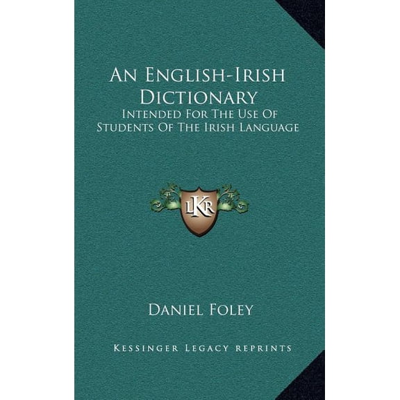 An English-Irish Dictionary : Intended For The Use Of Students Of The Irish Language (Hardcover)