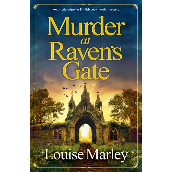 An English Village Mystery Murder at Raven's Gate: An Utterly Gripping English Cozy Murder Mystery, Book 4, (Paperback)