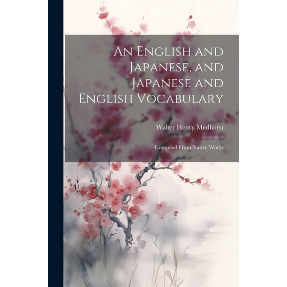 An English and Japanese, and Japanese and English Vocabulary (Paperback)