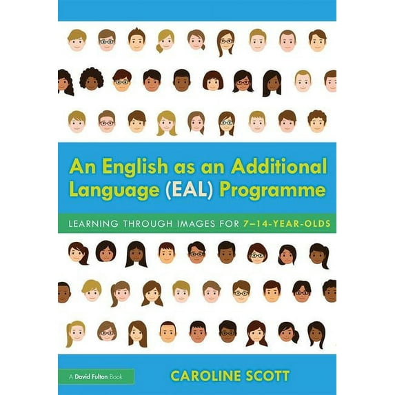 An English as an Additional Language (EAL) Programme: Learning Through Images for 7-14-Year-Olds, (Paperback)