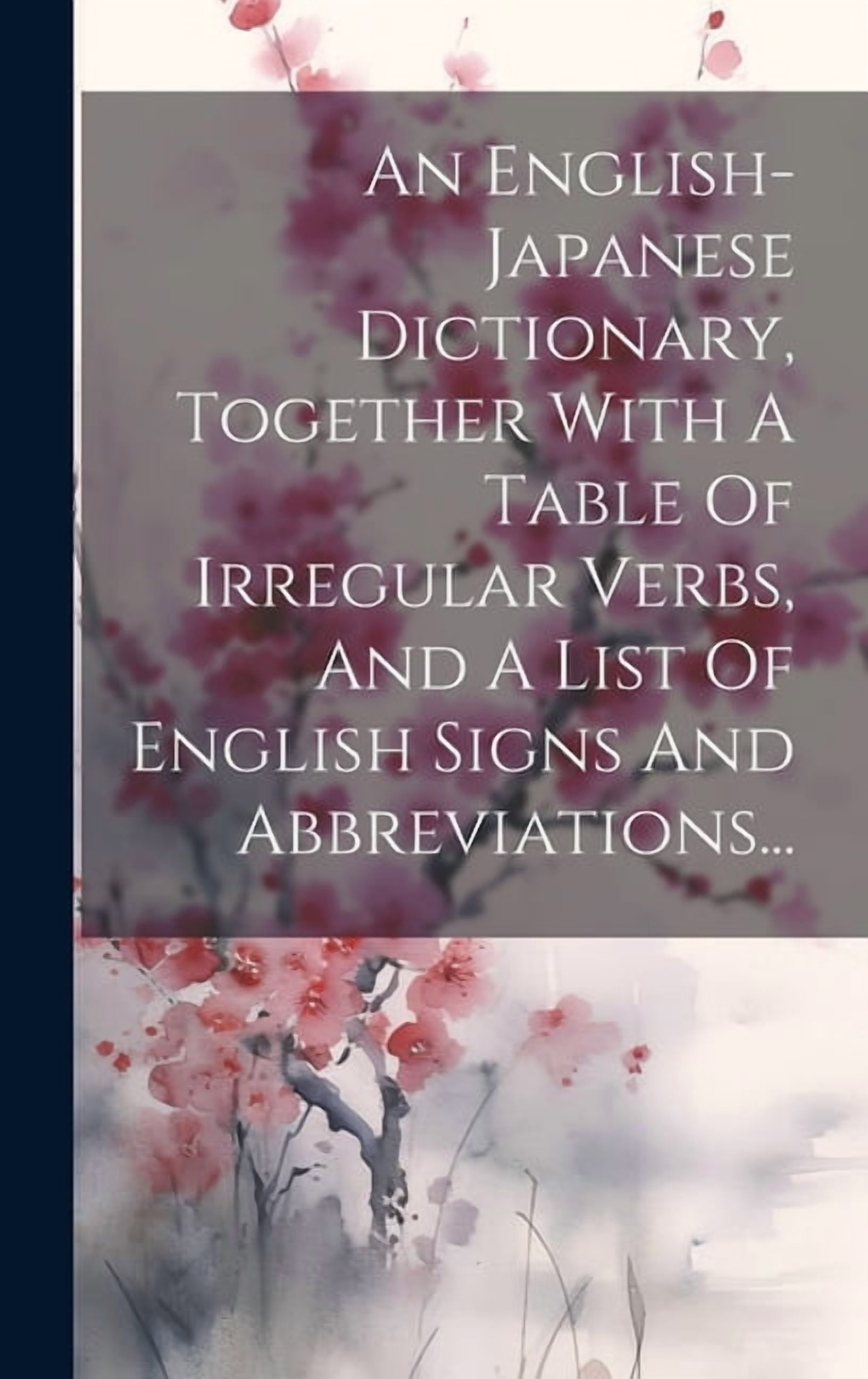 An English-japanese Dictionary, Together With A Table Of Irregular 
