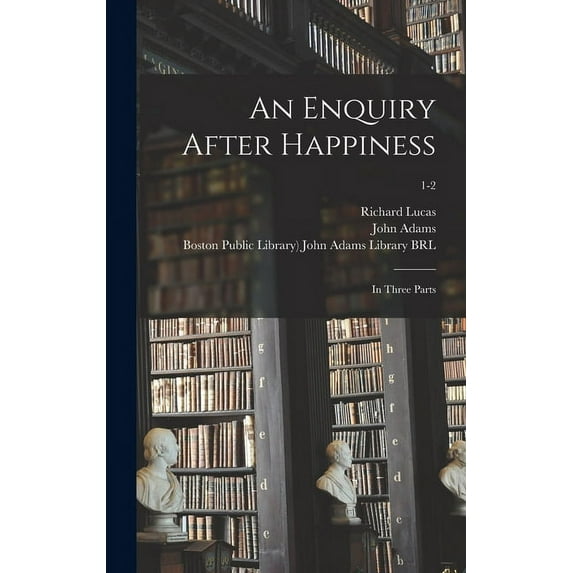 An Enquiry After Happiness : in Three Parts; 1-2 (Hardcover)