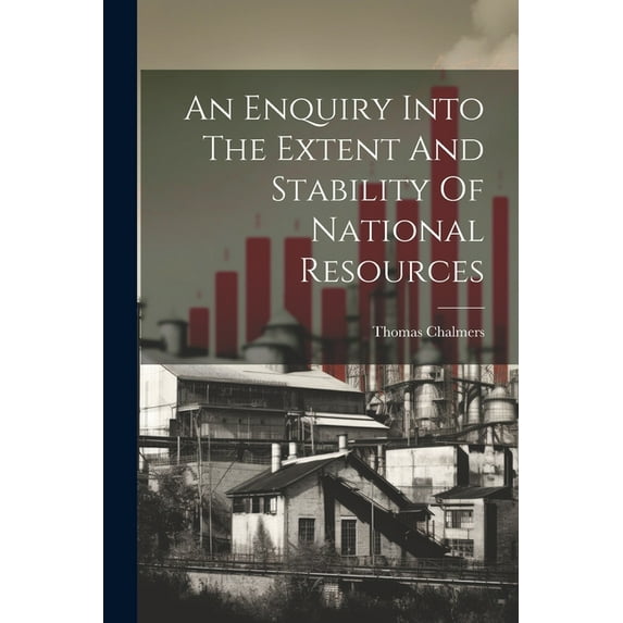 An Enquiry Into The Extent And Stability Of National Resources (Paperback)