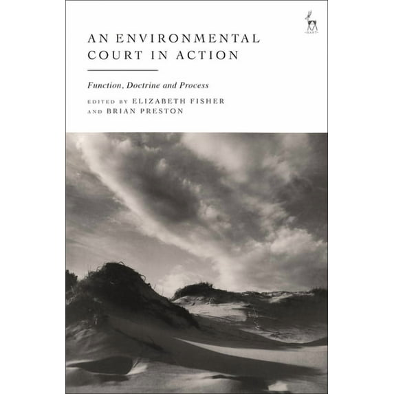 An Environmental Court in Action: Function, Doctrine and Process, (Hardcover)