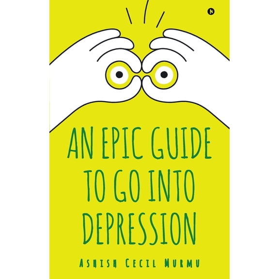 An Epic Guide to Go into Depression, (Paperback)