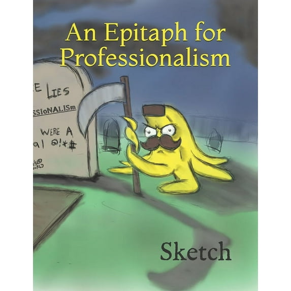 An Epitaph for Professionalism (Paperback)