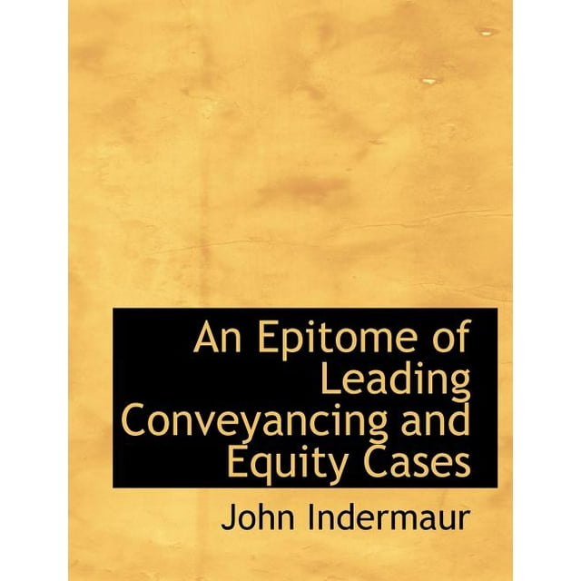 An Epitome of Leading Conveyancing and Equity Cases (Paperback)
