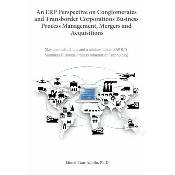 An Erp Perspective on Conglomerates and Transborder Corporations Business Process Management, Mergers and Acquisitions (Paperback)