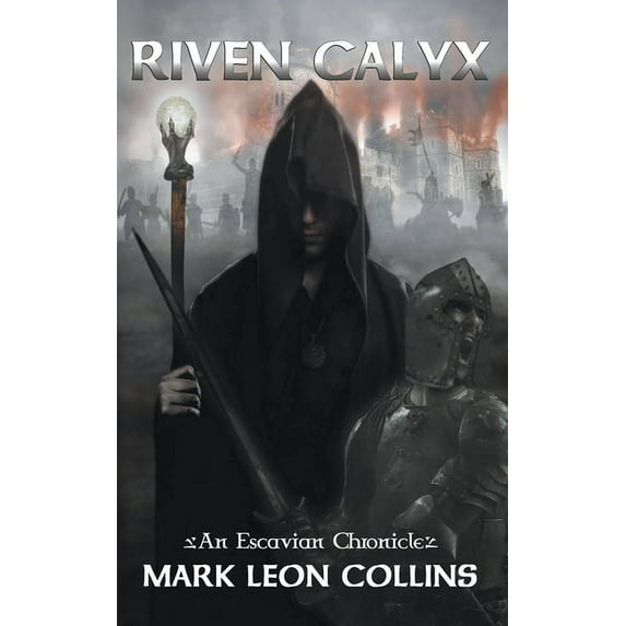 An Escavian Chronicle Riven Calyx, Book 1, (Paperback)
