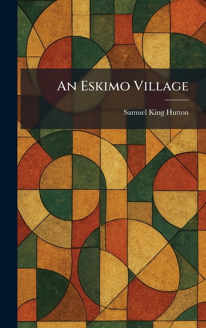 An Eskimo Village, (Hardcover)