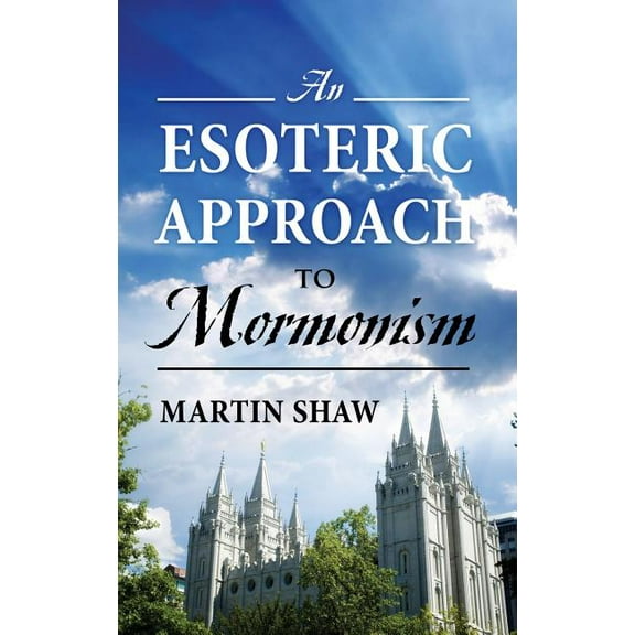 An Esoteric Approach to Mormonism