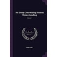 thumbnail image 1 of An Essay Concerning Human Understanding; Volume 1 Paperback 1377583937 9781377583938 John Locke, 1 of 1