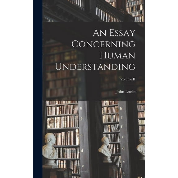 An Essay Concerning Human Understanding; Volume II (Hardcover)
