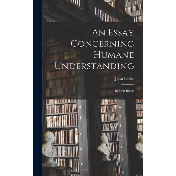 An Essay Concerning Humane Understanding (Hardcover)