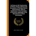 thumbnail image 1 of An Essay on the Construction of Flutes, Giving a History and Description of the Most Recent Improvements, with an Explanation of the Principles of Acoustics Applicable to the Manufacture of Wind Instr, 1 of 1