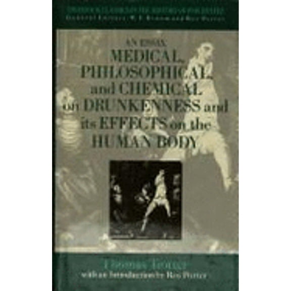 Pre-Owned An Essay, Medical, Philosophical, and Chemical, on Drunkenness Its Effects the (Hardcover 9780415006361) by Thomas Trotter