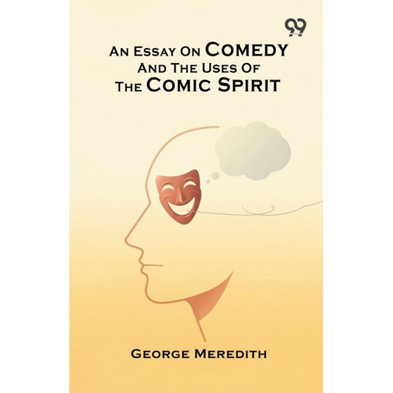 An Essay On Comedy And The Uses Of The Comic Spirit, (Paperback)