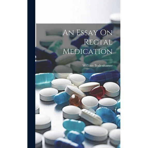 An Essay On Rectal Medication (Hardcover)