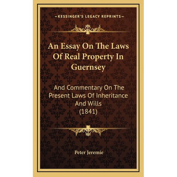 An Essay On The Laws Of Real Property In Guernsey (Hardcover)