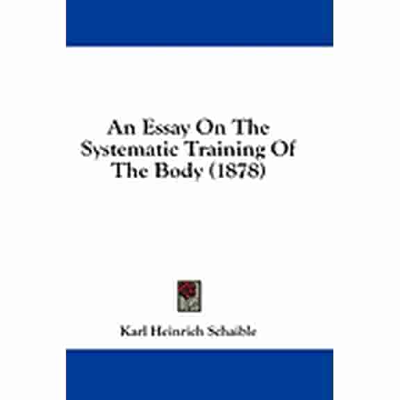 An Essay On The Systematic Training Of The Body (1878) (Paperback)
