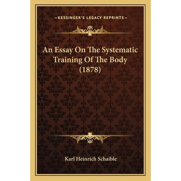 An Essay On The Systematic Training Of The Body (1878), (Paperback)
