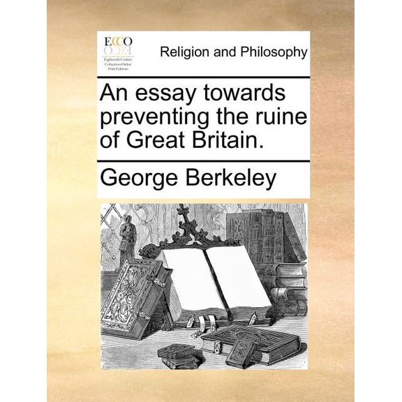 An Essay Towards Preventing the Ruine of Great Britain. Paperback