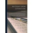thumbnail image 1 of An Essay Upon Literature: or, An Enquiry Into the Antiquity and Original of Letters; Proving That the Two Tables, Writte, (Paperback), 1 of 1