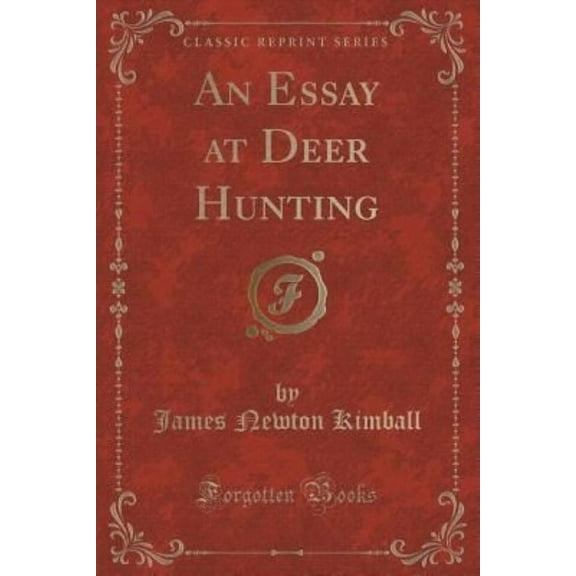 An Essay at Deer Hunting (Classic Reprint)