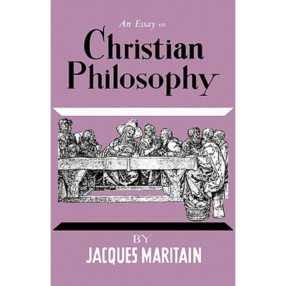 An Essay on Christian Philosophy (Paperback) by Jacques Maritain